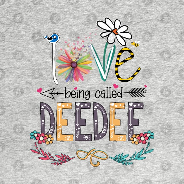 Love Being Called Deedee Happy Mother's Day by KIMIKA